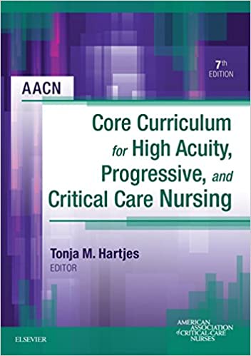 AACN Core Curriculum for High Acuity, Progressive, and Critical Care Nursing (7th Edition) - Epub + Converted pdf